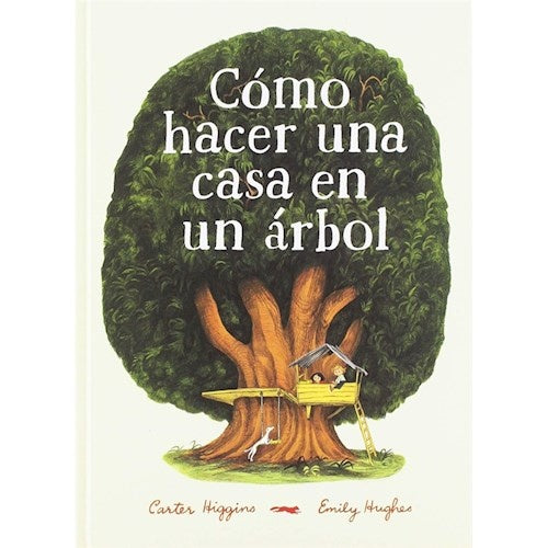 Cómo hacer una casa en un árbol | Higgins, Hughes