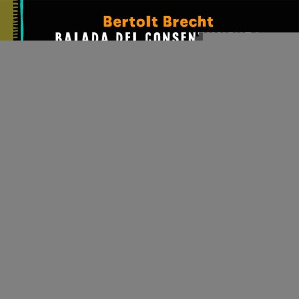 Balada del consentimiento a este mundo | Bertolt Brecht