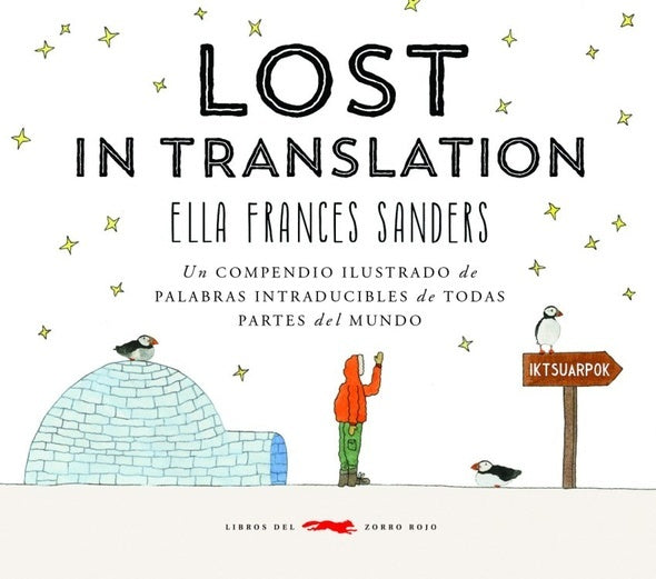 Lost in Translation: Un Compendio Ilustrado de Palabras Intraducibles de Todas Partes del Mundo | Ella Frances Sanders